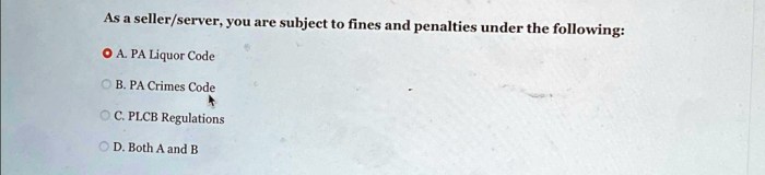 As a seller/server you are subject to fines and penalties